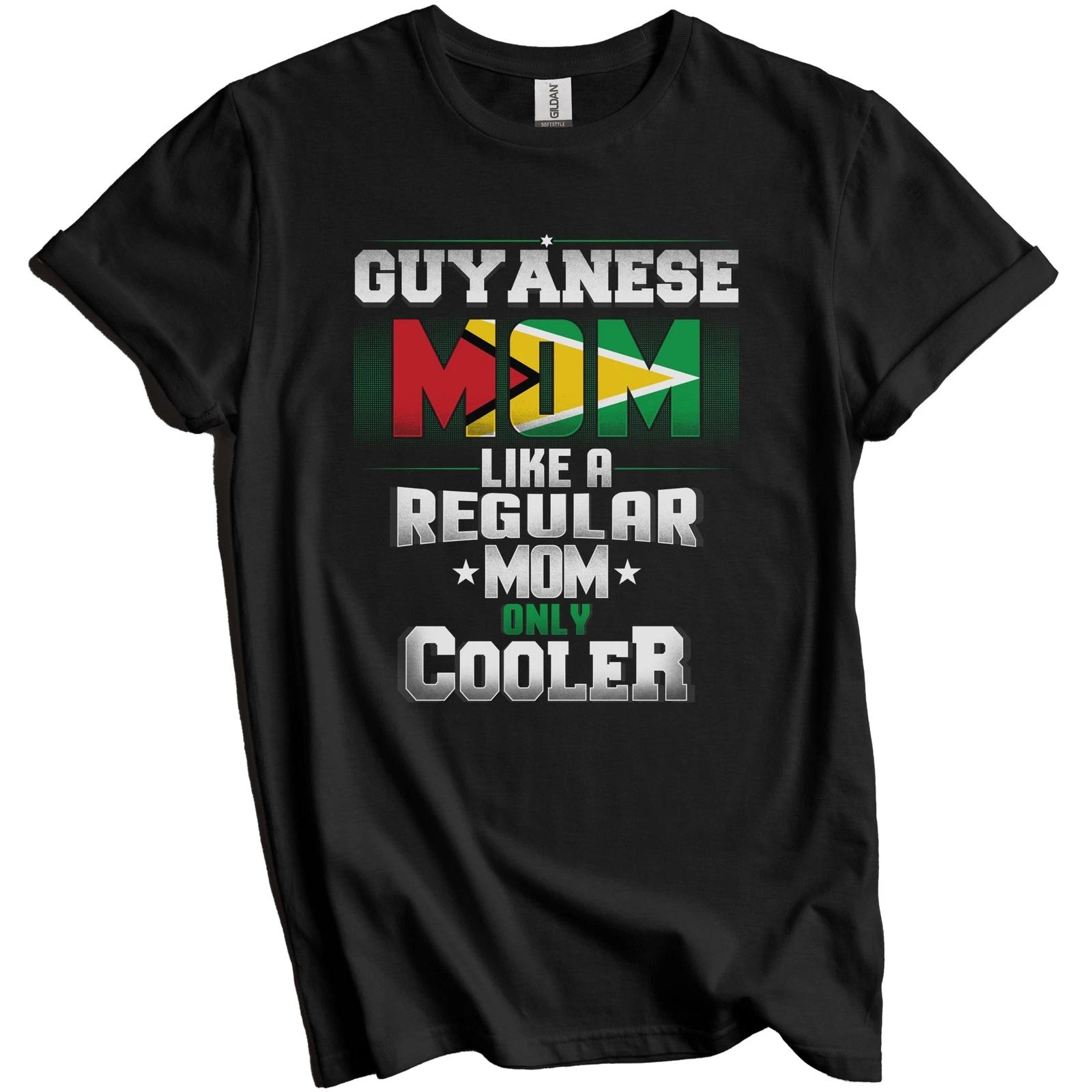 

Guyanese Mom Like A Regular Mom Only Cooler Shirt Funny Guyana Mother s Day Gift S
