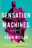 Sensation Machines by Adam Wilson Paperback Book 9781641292863