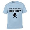 You Wanna See Bigfoot Sasquatch Silhouette Funny Question Unisex Summer TShirt Top