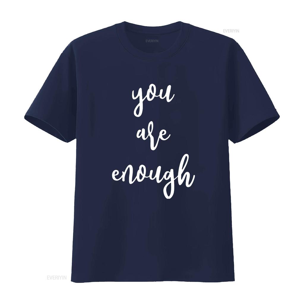 You Are Enough Positive Energy T Shirt vintage Washed homme streetwear Comfortable Stretched Slightly designer clothes