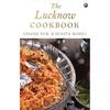 The Lucknow Cookbook Lucknow's famous Ganga Jamuni tehzeeba melding together of