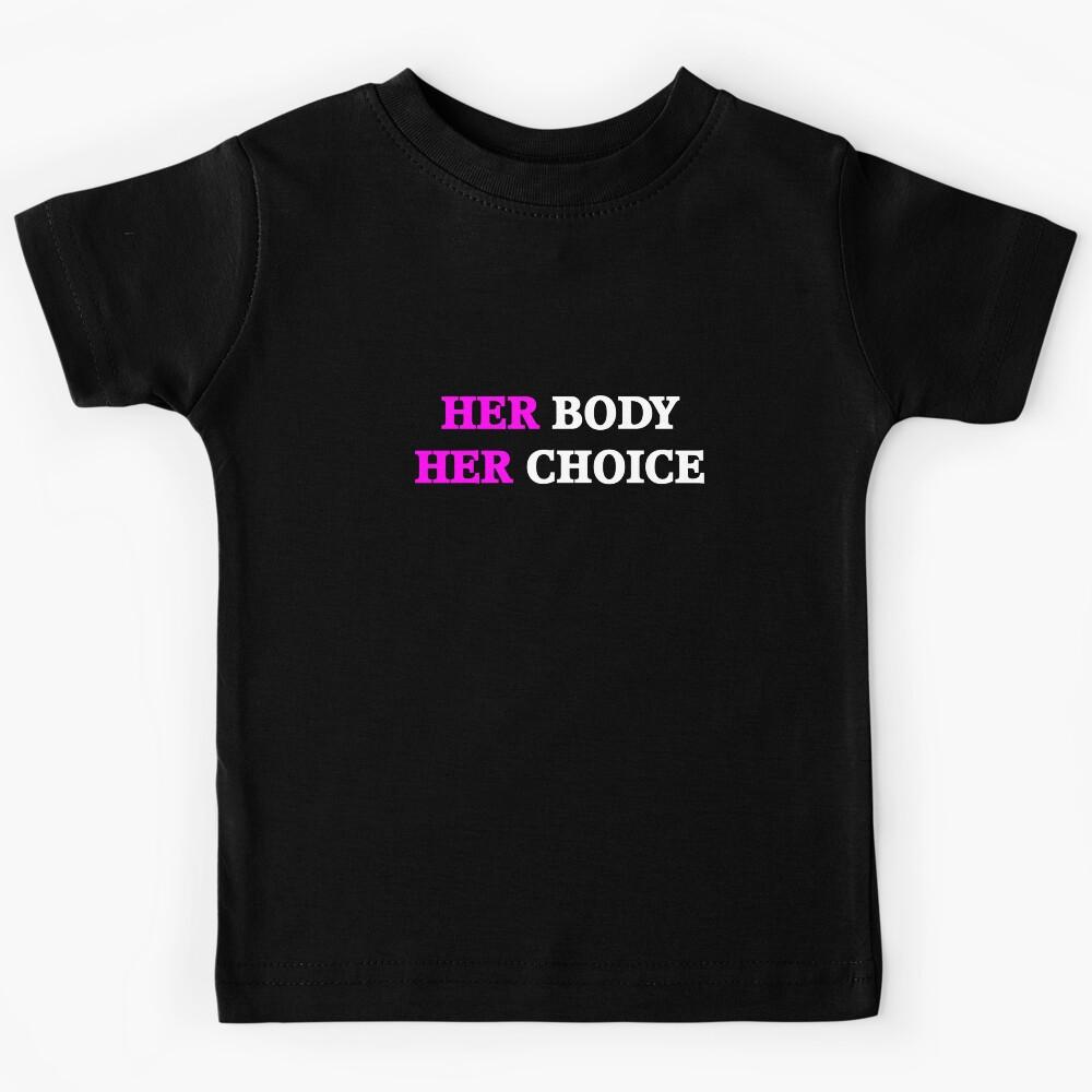 Her Body Her Choice white pink Kids T-Shirt 170