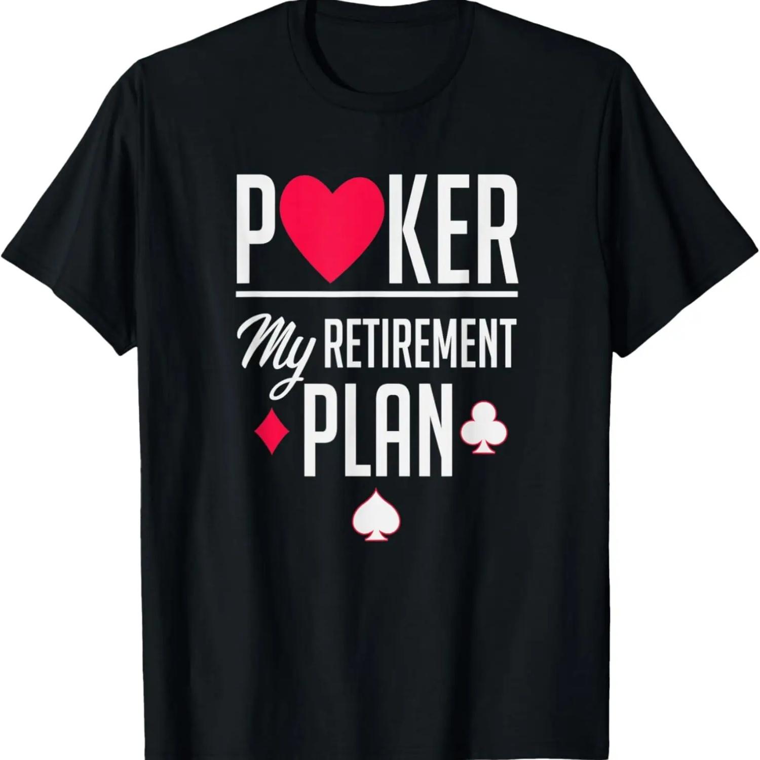 Funny Poker Is My Retirement Plan Texas Holdem Humor T-Shirt S