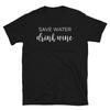 Save Water Drink Wine Hipster Wine Tasting Vino Short-Sleeve Unisex T-Shirt