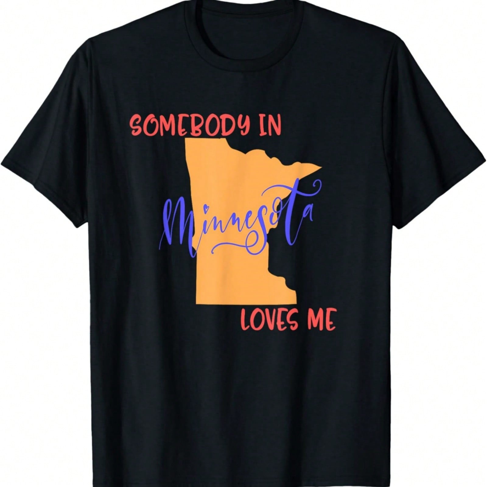 Somebody In Minnesota Loves Me State T Shirt T-Shirt S разноцветный