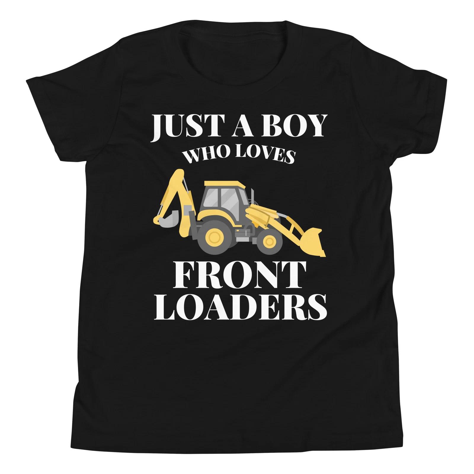 Just A Boy Who Loves Front Loaders Heavy Construction Vehicle Lover T-Shirt 140