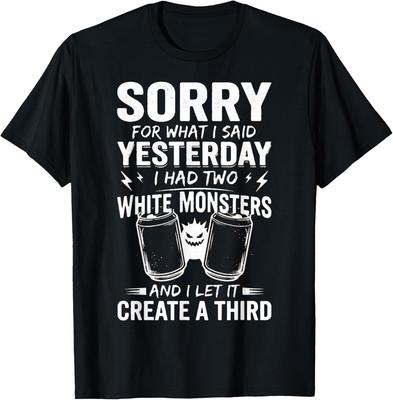 I Had Two White Monsters T-Shirt