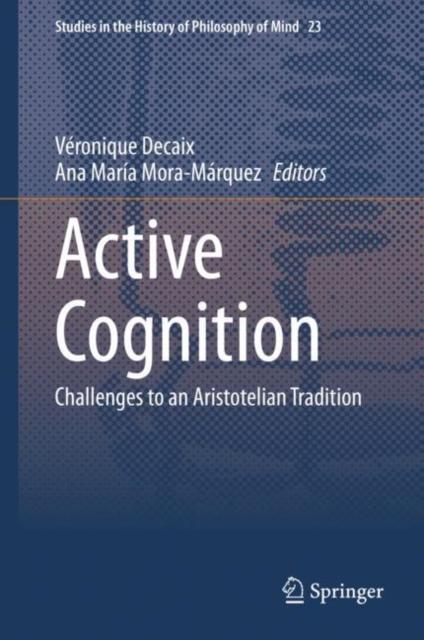 The Active Cognition : Challenges To an Aristotelian Tradition : 23 Book