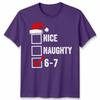 Nice Naughty 67 Christmas Humor Holidays Unisexs Tshirt Unisexs Tee Graphic Tee