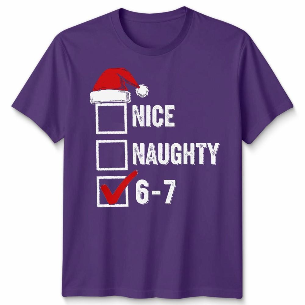 Nice Naughty 67 Christmas Humor Holidays Unisexs Tshirt Unisexs Tee Graphic Tee