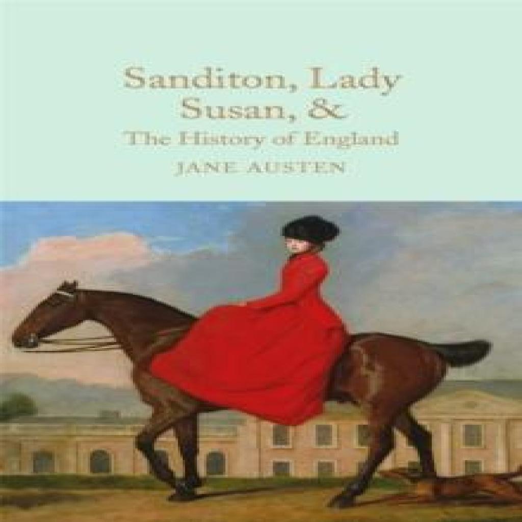 Sanditon Lady Susan Amp The History of England by Jane Austen Hardback Book 9781909621688