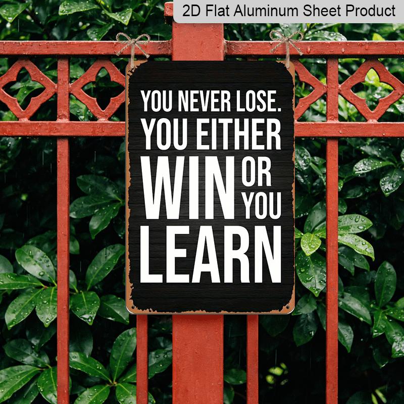 2D Flat, 1pc Vintage "You Never Lose, You Either Win or You Learn" Aluminium Sign - 8"x12" Rustic Gym & Motivational Decor, Inspirational Wall Art