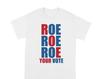 Roe Roe Roe Your Vote Shirt Pro Choice Shirt Pro Choice Reproductive Rights Womens Rights