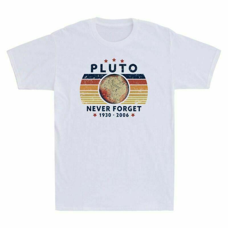 Never Retro Funny Science Vintage Pluto Men s T-Shirt Style Space Forget Cotton Unisex T-Shirt XXXXL