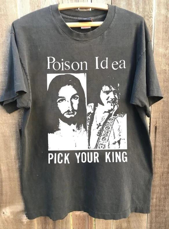 Poison Idea Pick Your King vintage black tee shirt classic style Unisex T-Shirt XXXL