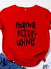 MAMA BRAUCHT WEIN Buchstabenaufdruck T-Shirt Damen Kurzarm Rundhals Lockeres T-Shirt Sommer Damen T-Shirt Tops Camisetas Mujer