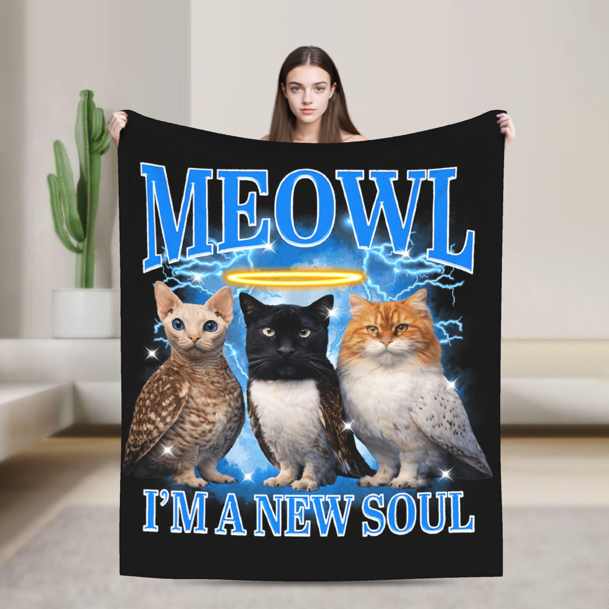 

Meowl Im A New Soul Cat Owl Meme Sarcasm Gen Z Super Warm Blanket Boy Girl Plush Throw Blanket Pattern Home Decor 75x100cm (30x40inch)