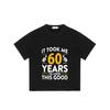 Black T Shirt with 60 Years To Look This Good Print for Birthday Celebration