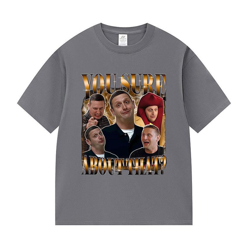 Tim Robinson You Sure about Funny Meme T Shirt Mens Vintage High Quality Fashion Tshirts Casual 100 Cotton Oversized Tshirt
