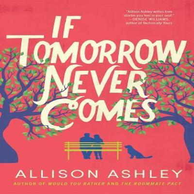 If Tomorrow Never Comes by Allison Ashley Paperback Book 9781662527272