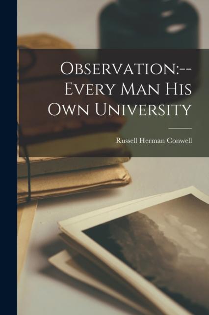 The Observation : --every Man His Own University Book