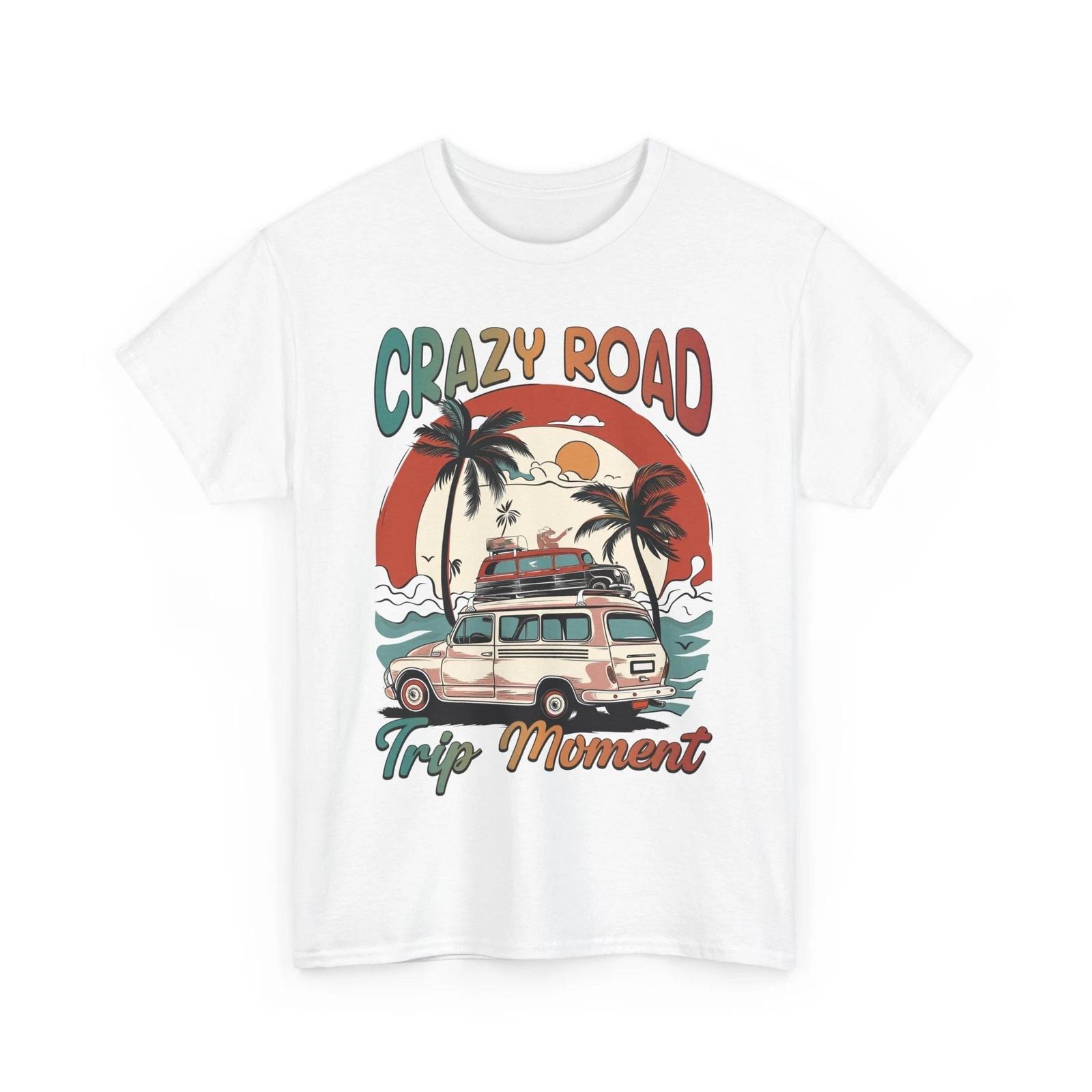 Every Day is an Adventure T-Shirt | Crazy Road Trip Moment Shirt S