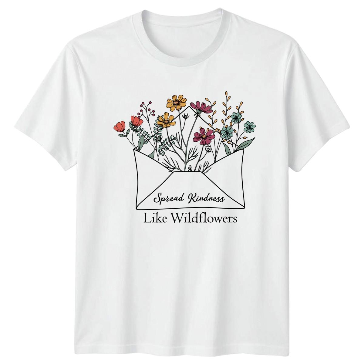 Spread Kindness Like Wildflowers T-Shirt Botanical Art Kindness Nature And Her M