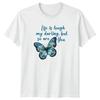 Life Is Tough My Darling But Unisexs TShirt Butterfly Inspirational Birthday