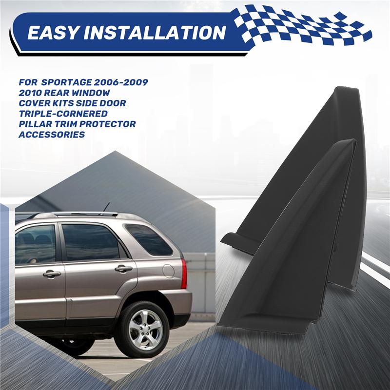 For Kia Sportage 2006-2009 2010 Rear Window Cover Kits Side Door Triple-Cornered Pillar Trim Protector Accessories-A87Q