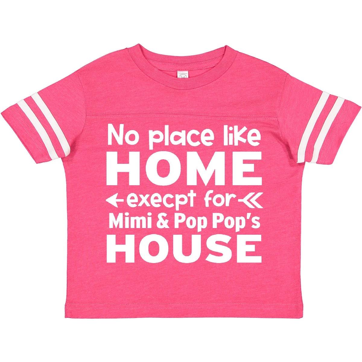 Inktastic No Place Like Home Except For Mimi s & Pop Pop s House Toddler T-Shirt 100