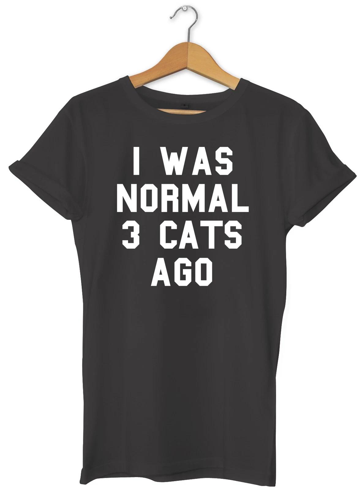 I was Normal 3 Cats Ago Unisex Hipser T-Shirt Womens Mens 4XL