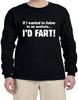 Funny Farting Rude Adult Humor Hilarious Tee Long Sleeve T-Shirt Long Arm Shirt