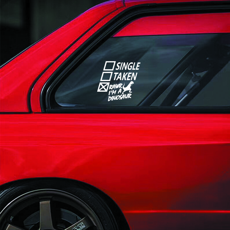 "Single. Taken. RAWR I'm A Dinosaur! "sticker,creative&funny decal,High Quality And Durable Automobiles Exterior Accessories