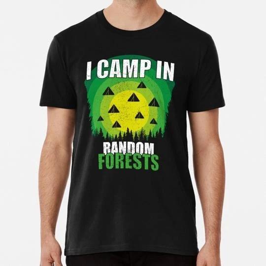 I Camp In Random Forests Size S to 5XL Made in the USA T-Shirt 4XL