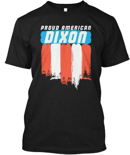 

Proud American Dixon Family T shirt Made in the USA Size S to 5XL 3XL
