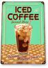 BLECHSCHILD Iced Coffee Metall Deko Wandkunst Geschäft Shop Café Küche A