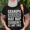 Funny Grandpa Warning May Nap Suddenly T Shirt Men's Cotton Casual Father's Day Grandfather Birthday for Him Vintage Washed