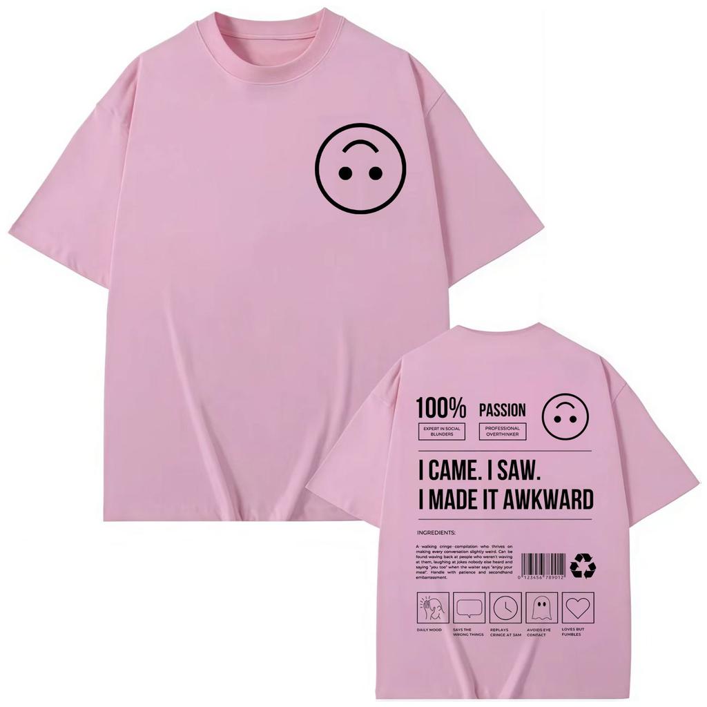 I Came I Saw I Made It Awkward Funny T-shirt Men Women Casual Fashion Short Sleeve T-shirts Summer Cotton T Shirt