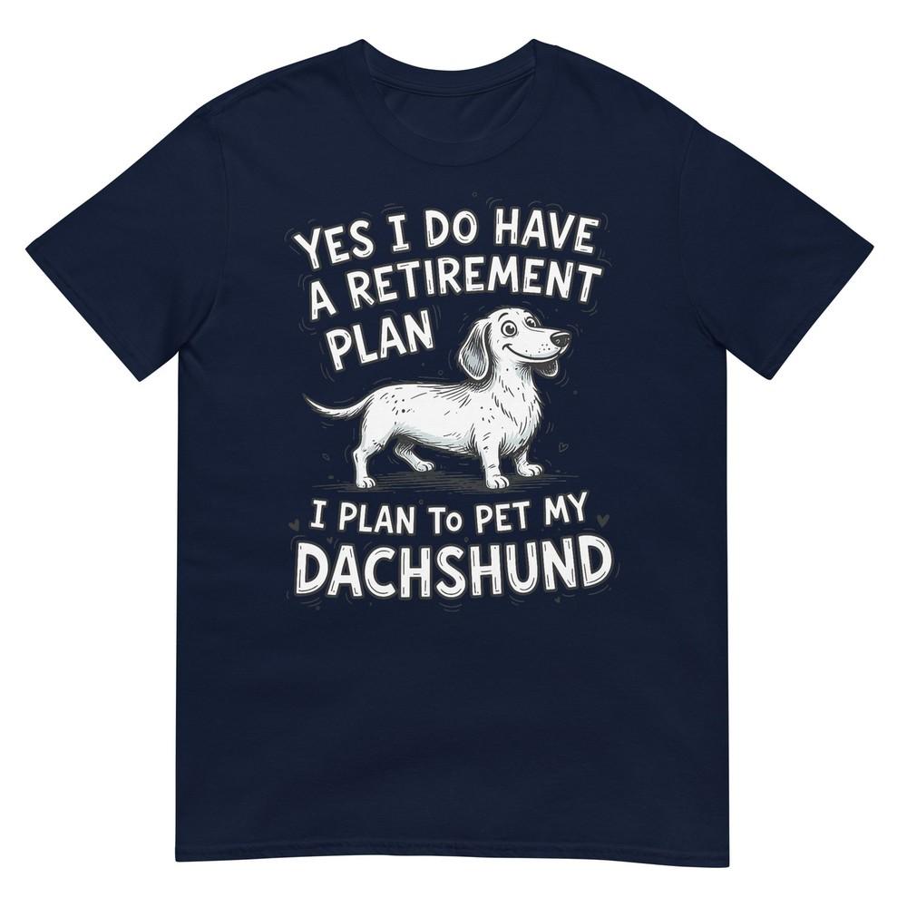 Dachshund Dog Owner Retireunisext Plan Pet My Weiner Lover TShirt S