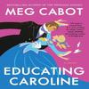 Educating Caroline by Meg Cabot Paperback Book 9781668077474