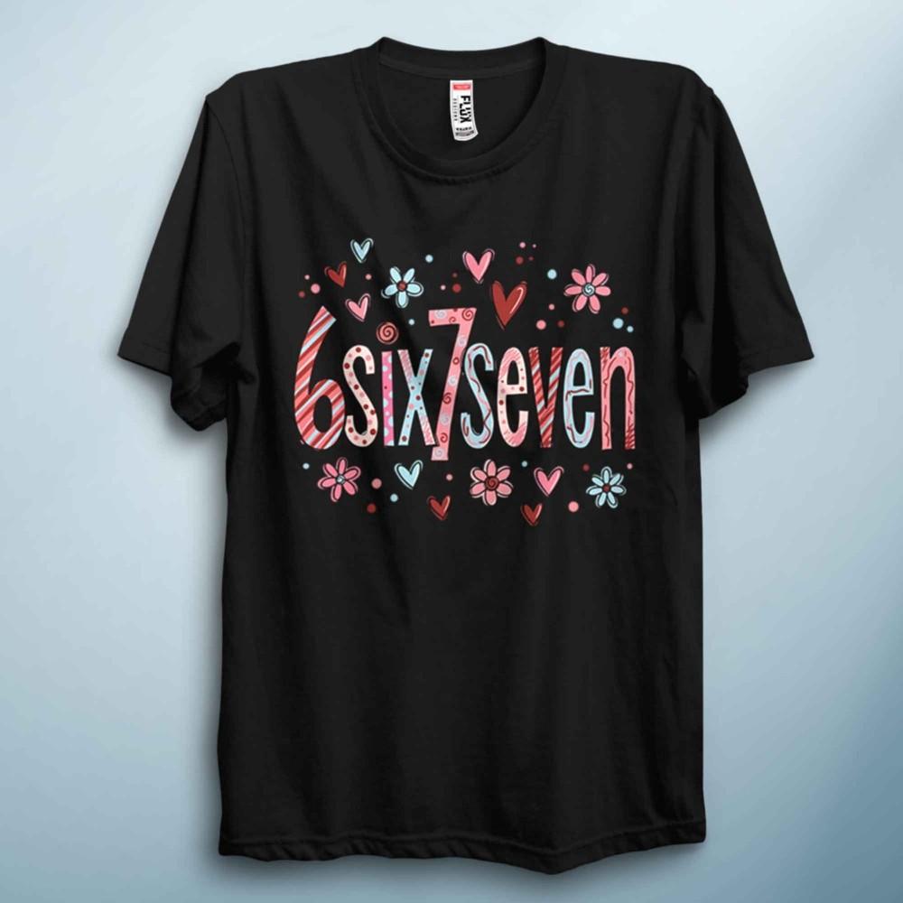 Six Seven Valentine T Shirt Funny Love Meme Tee Unisex Cute Gift