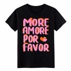 More Amore Por Favor Love Quote T-Shirt -Great Gift for Positivity & Love Lovers 2XL