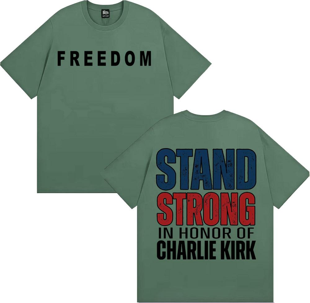 Stand Strong in Honor of Charlie Kirk Freedom Double Sided Print Tshirts for Unisex Women Summer Tops Comfort Pure Cotton T Shirts