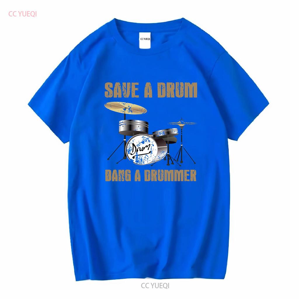Save a Drum Bang Drummer Funny Musician or Audiophile Band T Shirt long sleeves vintage Washed fashion homme Unisex Slightly