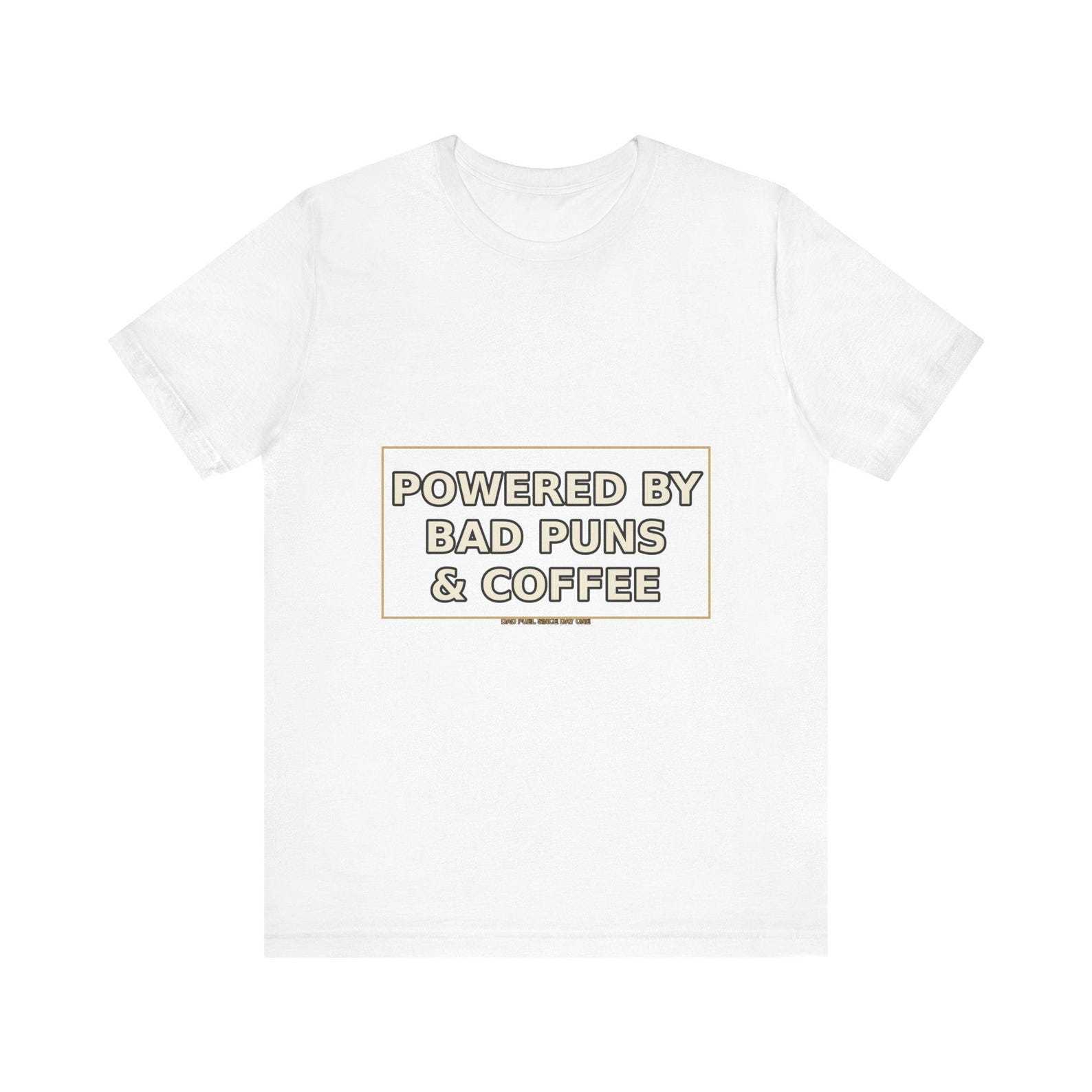 Dad Shirt: Powered By Bad Puns & Coffee – Humor Tee 4XL