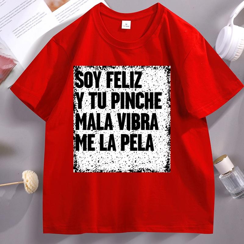 Soy Feliz Y Tu Pinche Mala Vibra Me La Pela Tshirt Unisex Unisex Catholic Tshirt Godmother T Shirt Casual Short Sleeve Tees Shirt