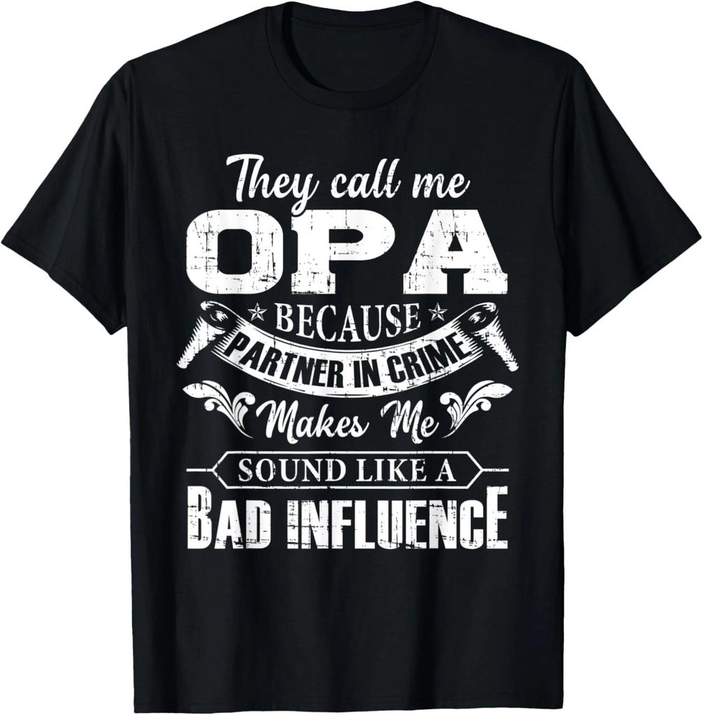 They Call Me Opa Because Partner In Crime Fathers Day Shirts Gift Unisex T-Shirt