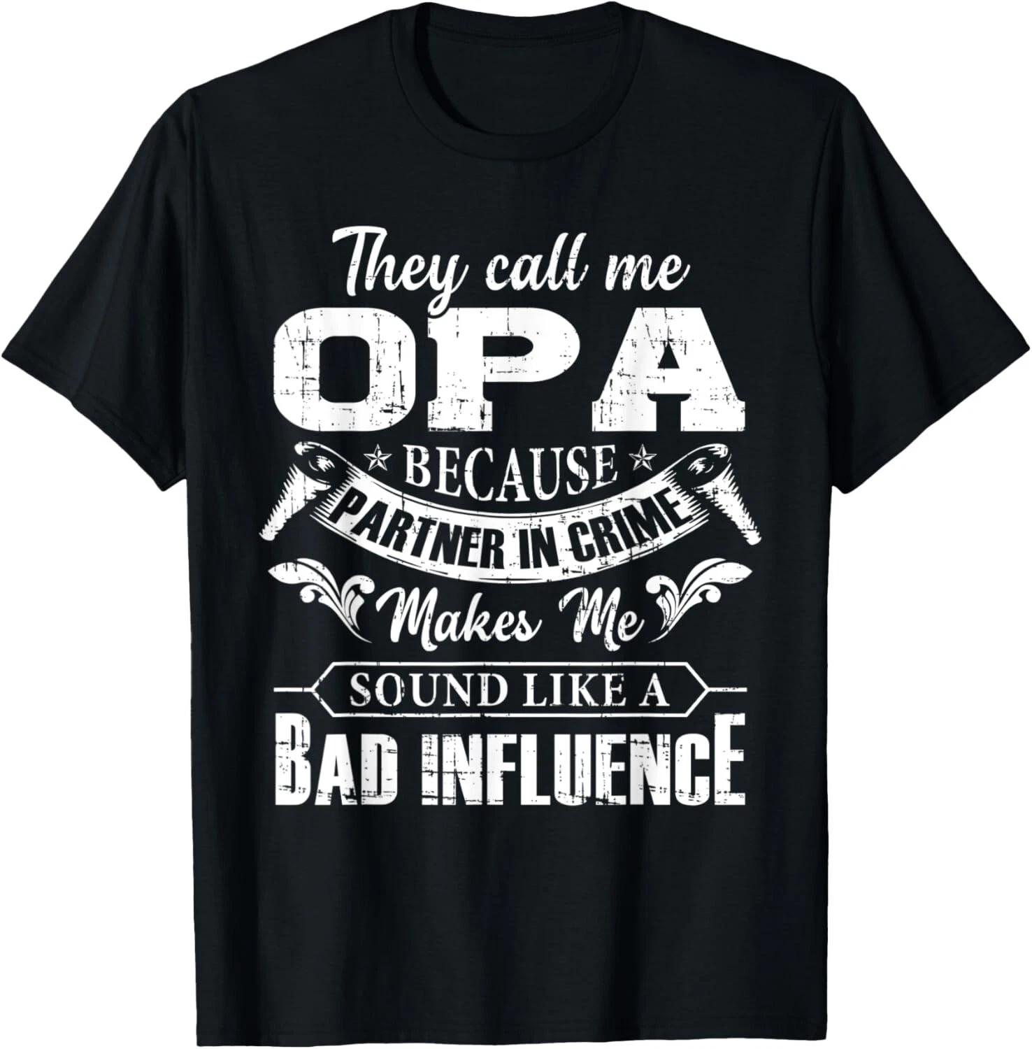 They Call Me Opa Because Partner In Crime Fathers Day Shirts Gift Unisex T-Shirt S