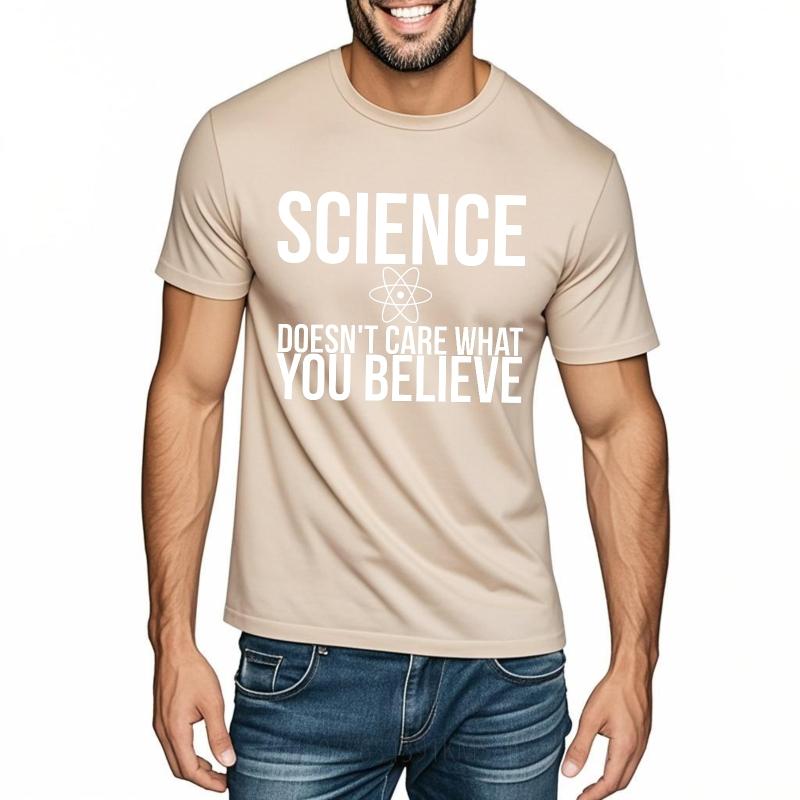 Stylish Man Summer T Shirt Science Doesnt Care What You Believe Short Sleeve Solid Color ONeck For Him Tshirt Teeshirt Male