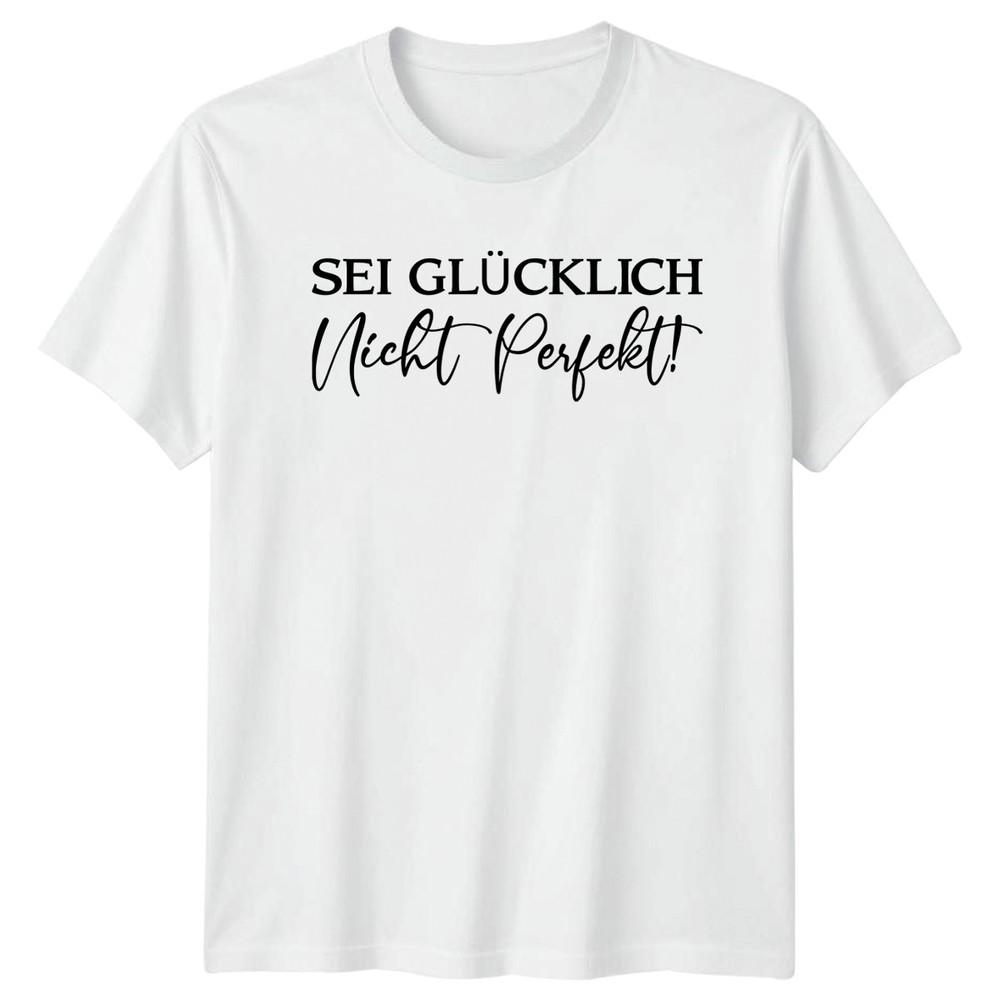 Sei Glcklich Nicht Perfekt TShirt GerUnisex Positivity Self Care Gift Him Her S